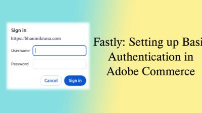 How to Set-up Basic Authentication in Adobe Commerce?